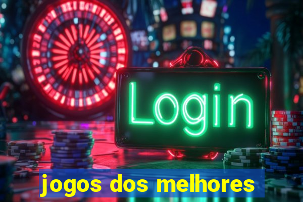 jogos dos melhores