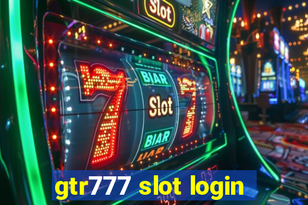 gtr777 slot login