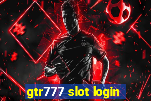 gtr777 slot login