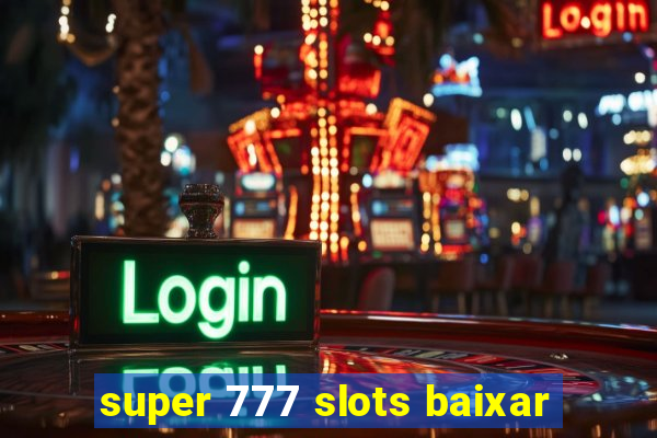 super 777 slots baixar