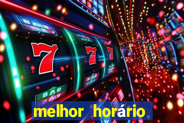 melhor horário para jogar fortune dragon madrugada