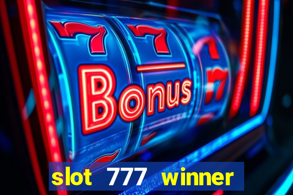 slot 777 winner paga mesmo