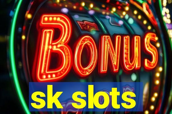 sk slots