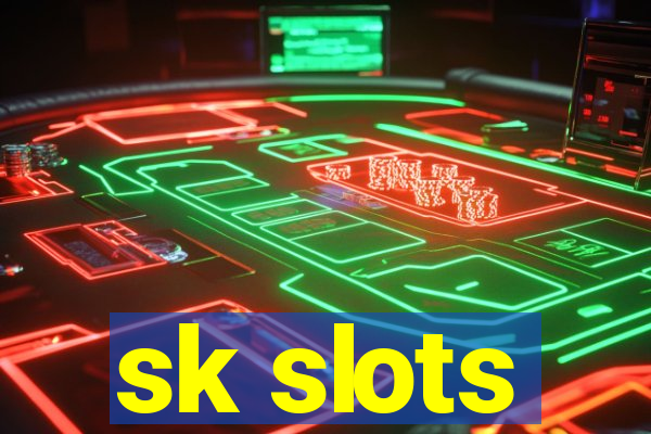 sk slots