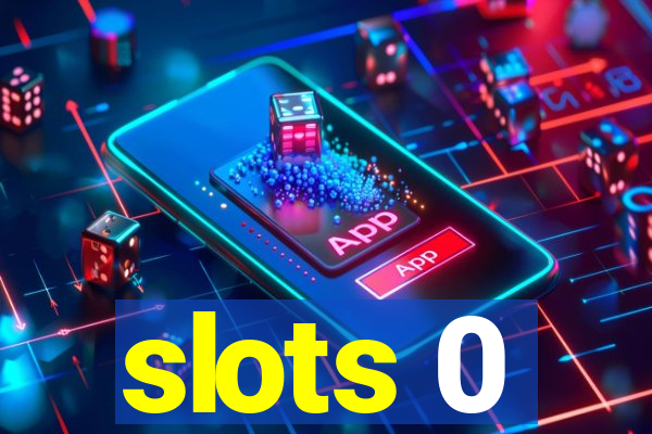 slots 0