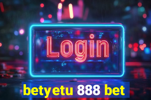 betyetu 888 bet