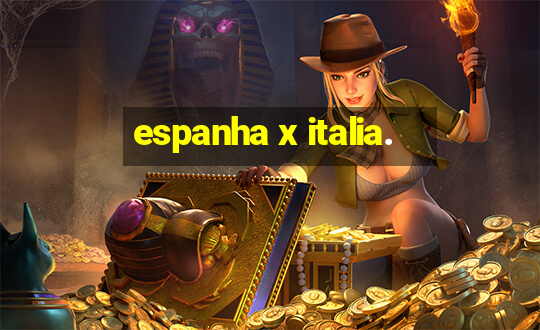 espanha x italia.