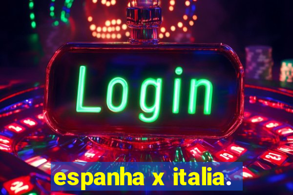 espanha x italia.