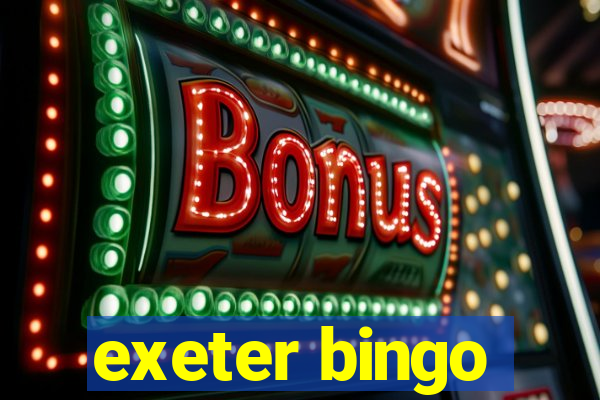 exeter bingo