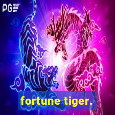 fortune tiger.