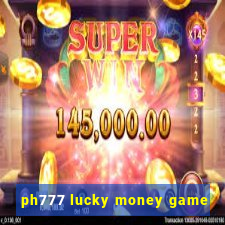 ph777 lucky money game