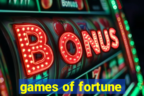 games of fortune