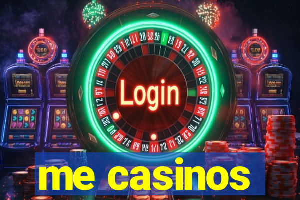 me casinos