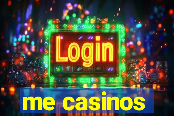 me casinos