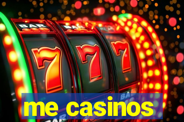 me casinos