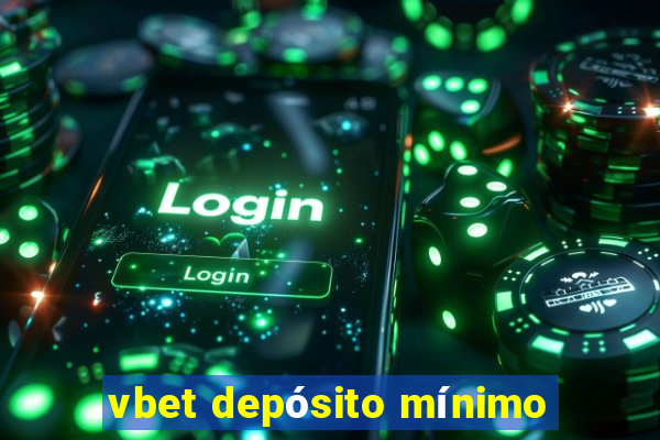 vbet depósito mínimo