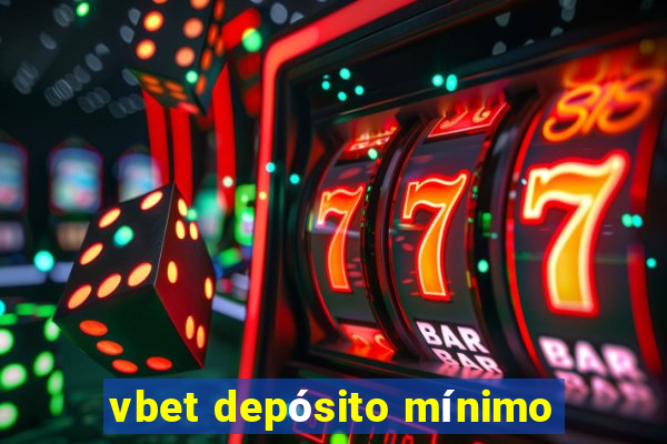 vbet depósito mínimo