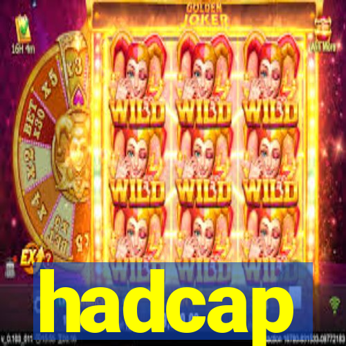 hadcap