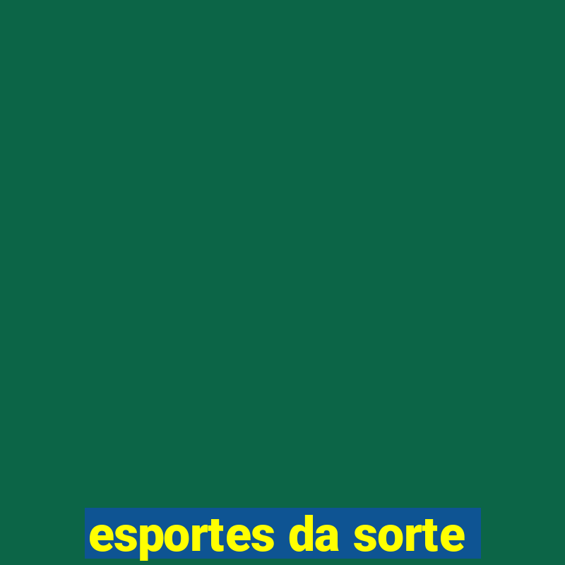 esportes da sorte