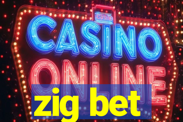 zig bet