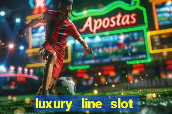 luxury line slot machine online