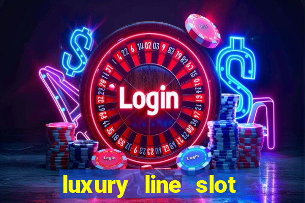 luxury line slot machine online