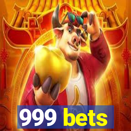 999 bets