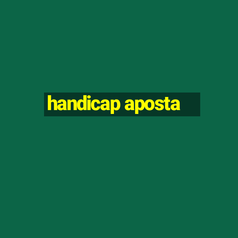 handicap aposta