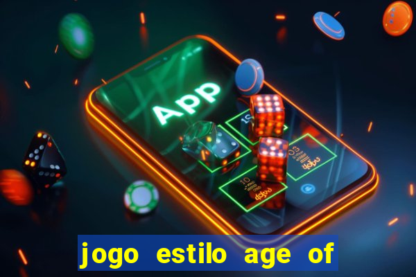 jogo estilo age of empires para android