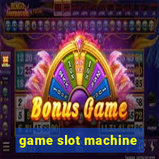 game slot machine