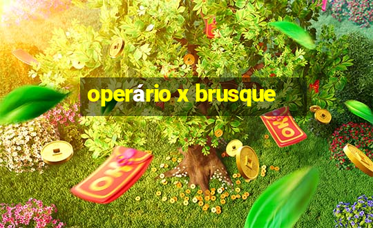 operário x brusque