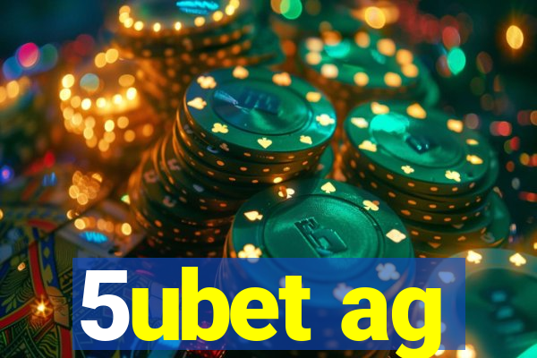 5ubet ag