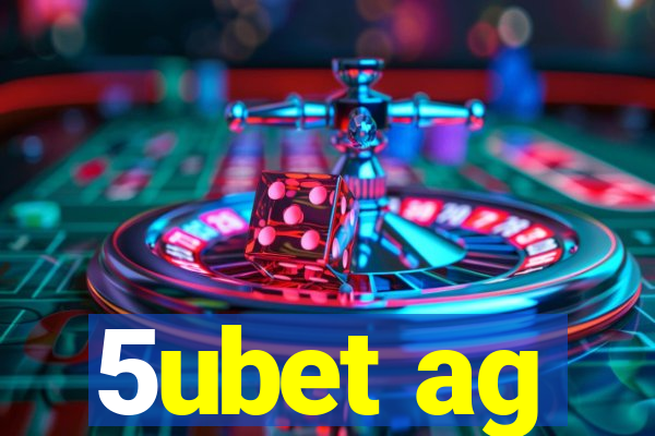 5ubet ag