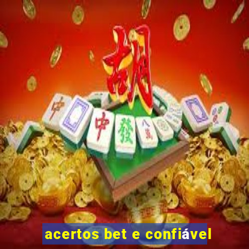 acertos bet e confiável