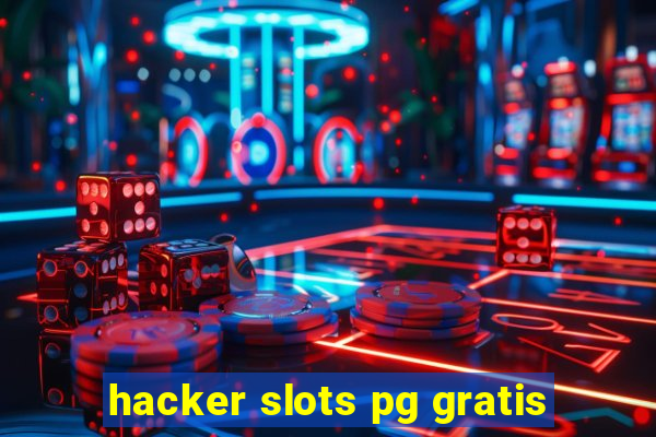 hacker slots pg gratis