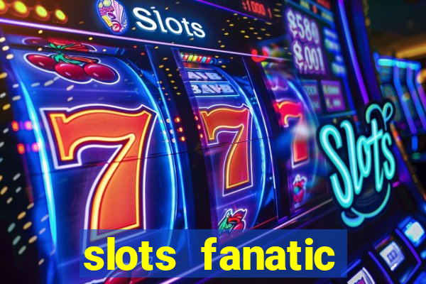 slots fanatic online spin free