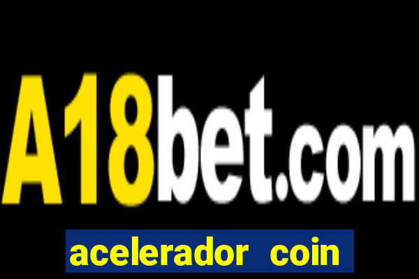 acelerador coin master 2024