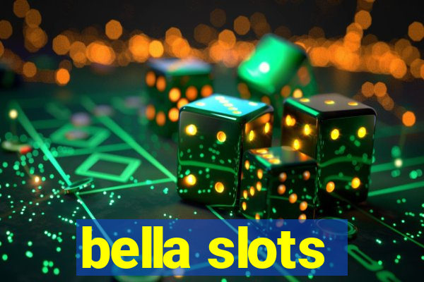 bella slots