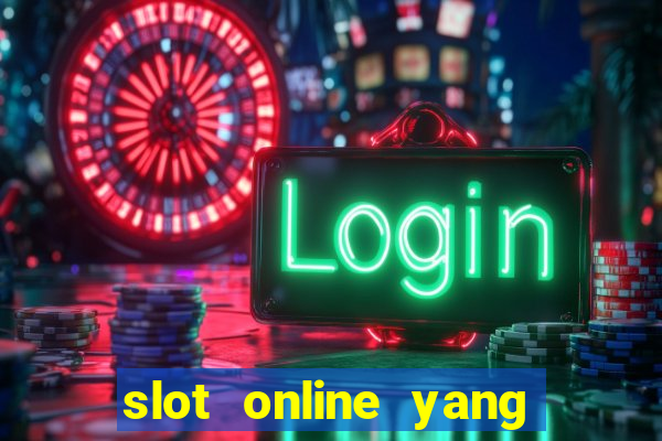 slot online yang sering kasih jackpot