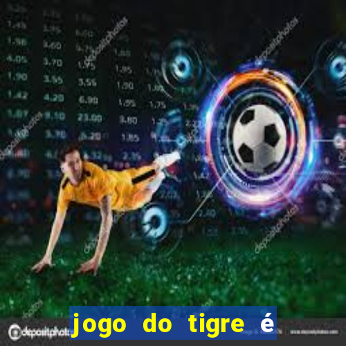 jogo do tigre é legalizado no brasil