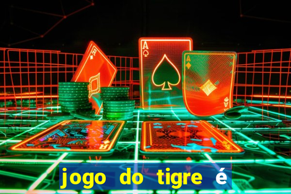 jogo do tigre é legalizado no brasil