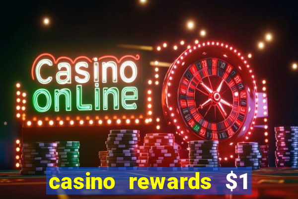 casino rewards $1 deposit bonus