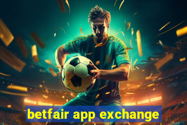 betfair app exchange