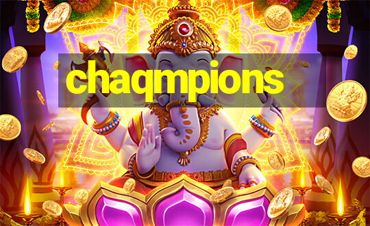 chaqmpions