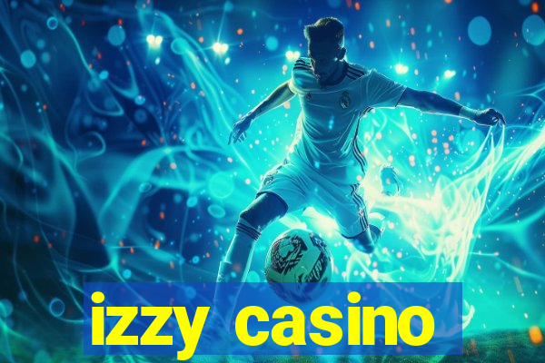 izzy casino