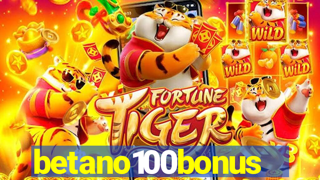 betano100bonus