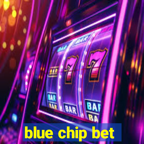 blue chip bet