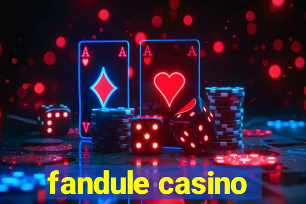 fandule casino