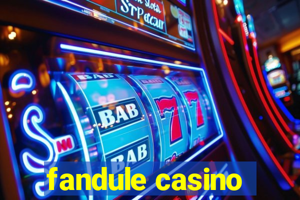 fandule casino