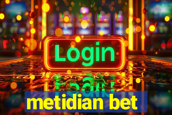 metidian bet